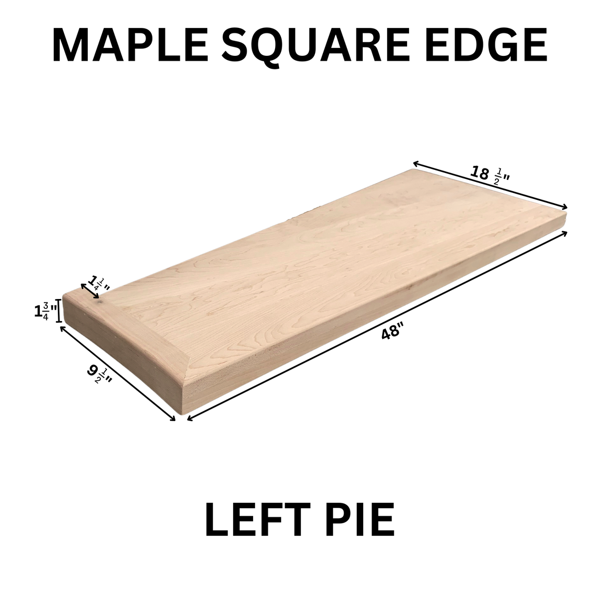 Maple Square Edge Pie Treads – Left & Right
